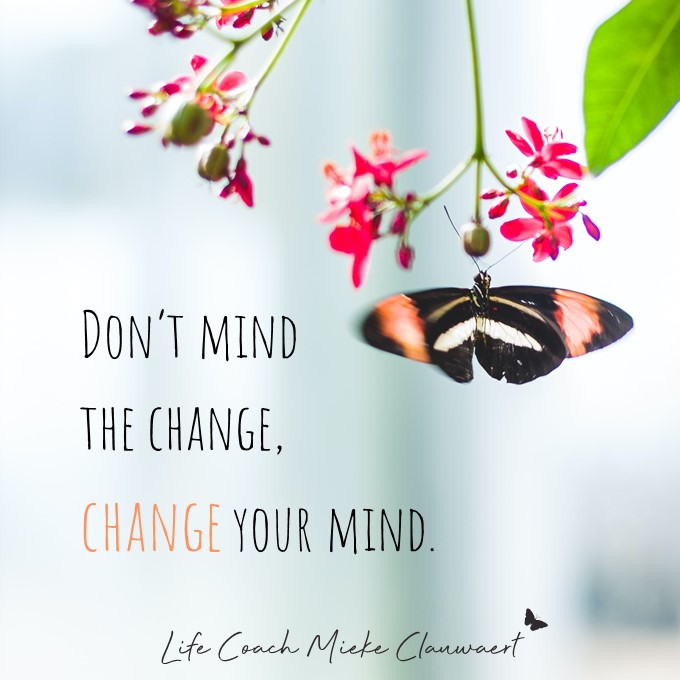 Life mindset & personal coach inspirerende quote - Dont mind the change